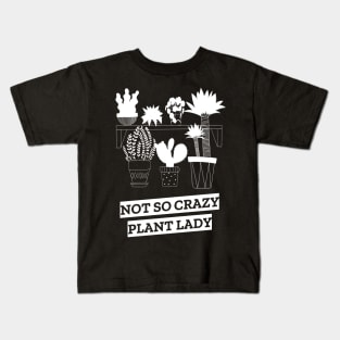 not so crazy plant lady Kids T-Shirt